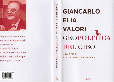 GEOPOLITICA DEL CIBO - Una Sfida Per Le Grandi Potenze. Giancarlo Elia Valori